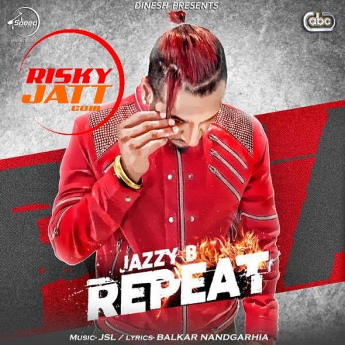 Repeat Jazzy B mp3 song free download, Repeat Jazzy B full album