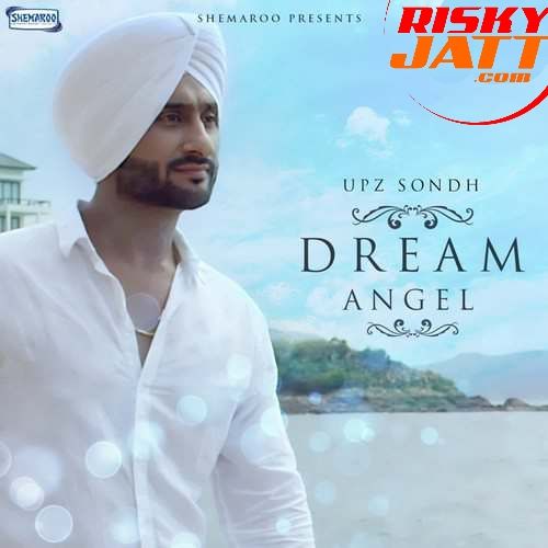 Dream Angel Upz Sondh mp3 song free download, Dream Angel Upz Sondh full album