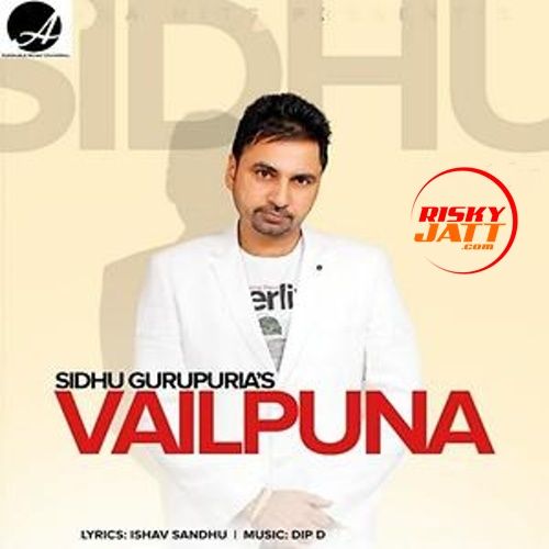 Vailpuna Sidhu Gurupuria mp3 song free download, Vailpuna Sidhu Gurupuria full album