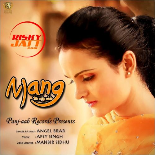 Mang (The Only Wish) Angel Brar mp3 song free download, Mang (The Only Wish) Angel Brar full album