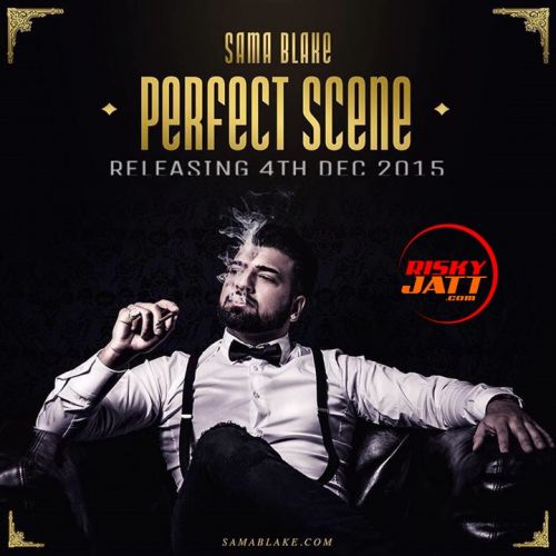 Perfect Scene Sama Blake mp3 song free download, Perfect Scene Sama Blake full album