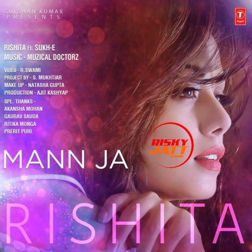 Mann Ja Rishita, Sukhi E mp3 song free download, Mann Ja Rishita, Sukhi E full album