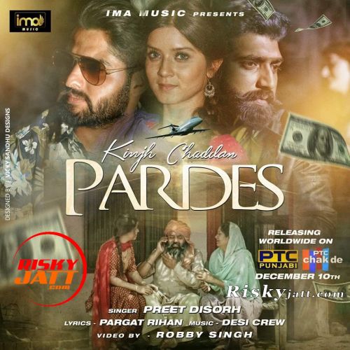 Kinjh Chaddan Pardes Preet Disorh mp3 song free download, Kinjh Chaddan Pardes Preet Disorh full album