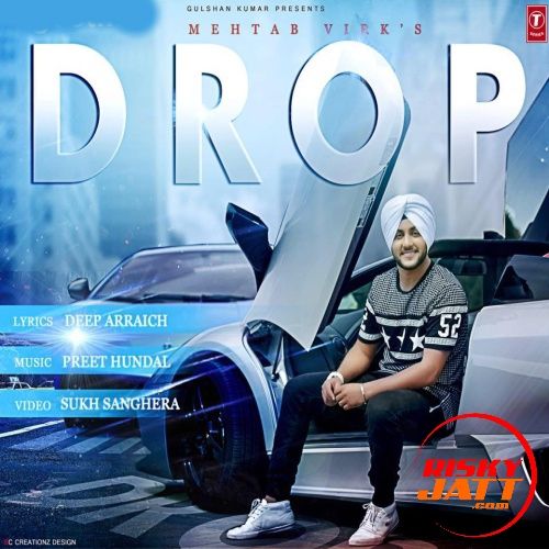 Drop Mehtab Virk mp3 song free download, Drop Mehtab Virk full album