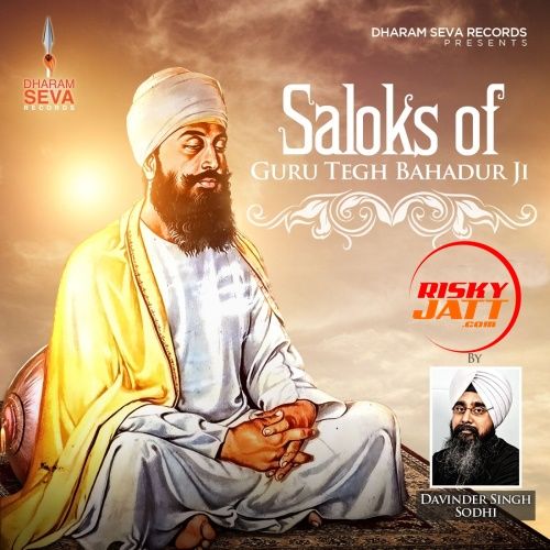 Saloks Of Guru Tegh Bahadur Ji Bhai Davinder Singh ji Sodhi mp3 song free download, Saloks of Guru Tegh Bahadur Ji Bhai Davinder Singh ji Sodhi full album