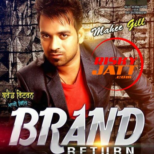 Brand Return Mahee Gill mp3 song free download, Brand Return Mahee Gill full album