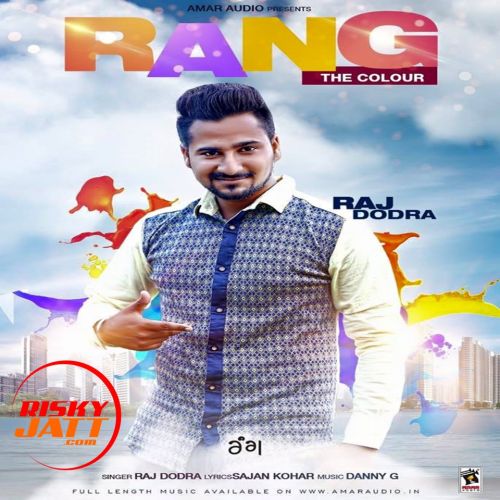 Rang - The Colour Raj Dodra mp3 song free download, Rang - The Colour Raj Dodra full album