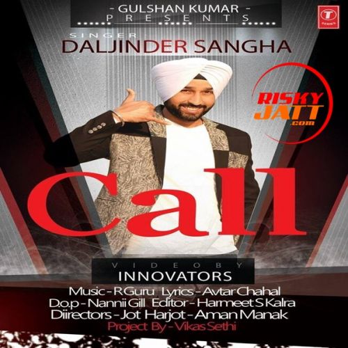 Call Daljinder Sangha mp3 song free download, Call Daljinder Sangha full album