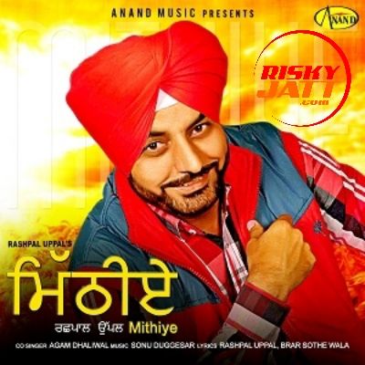 Jind Likhwade Rashpal Uppal mp3 song free download, Mithiye Rashpal Uppal full album