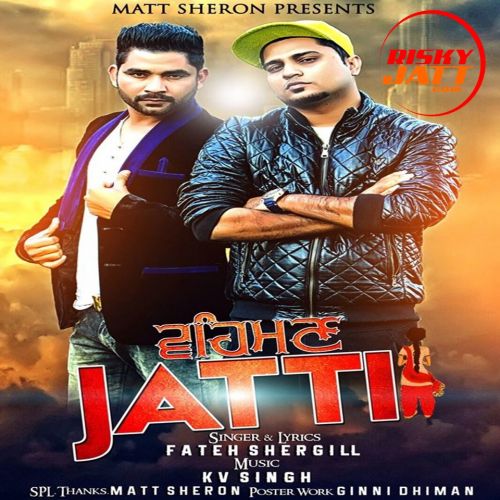 Vehman Jatti Fateh Shergill mp3 song free download, Vehman Jatti Fateh Shergill full album