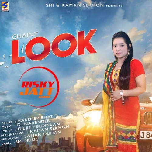 Ghaint Look Hardeep Bhatti mp3 song free download, Ghaint Look Hardeep Bhatti full album