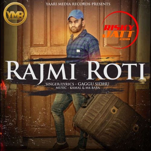 Rajmi Roti Gaggu Sidhu mp3 song free download, Rajmi Roti Gaggu Sidhu full album