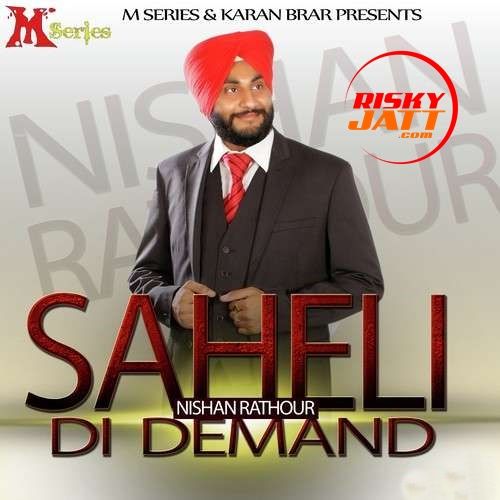 Saheli Di Demand Nishan Rathor mp3 song free download, Saheli Di Demand Nishan Rathor full album