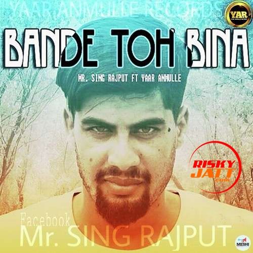 Bande Toh Bina Mr. Singh Rajput mp3 song free download, Bande Toh Bina Mr. Singh Rajput full album