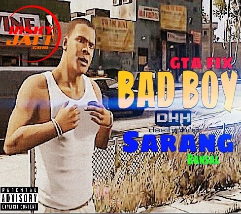 Bad Boy Sarang Bansal mp3 song free download, Bad Boy Sarang Bansal full album