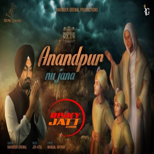 Anandpur Nu Jana Ravinder Grewal mp3 song free download, Anandpur Nu Jana Ravinder Grewal full album