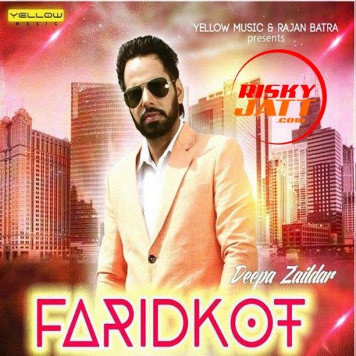 Faridkot Deepa Zaildar mp3 song free download, Faridkot Deepa Zaildar full album