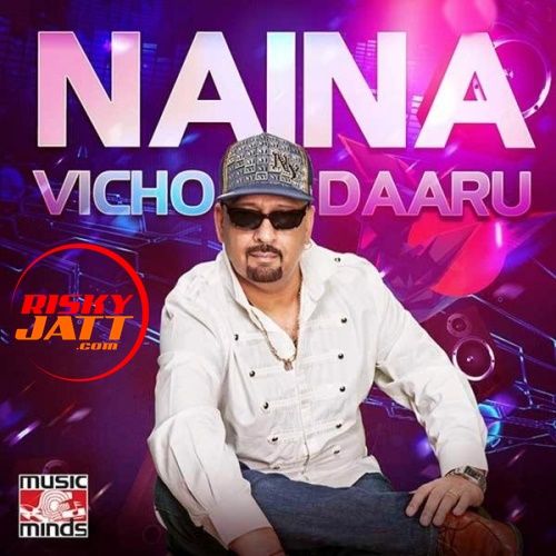 Naina Vicho Daaru Atma Ahir mp3 song free download, Naina Vicho Daaru Atma Ahir full album