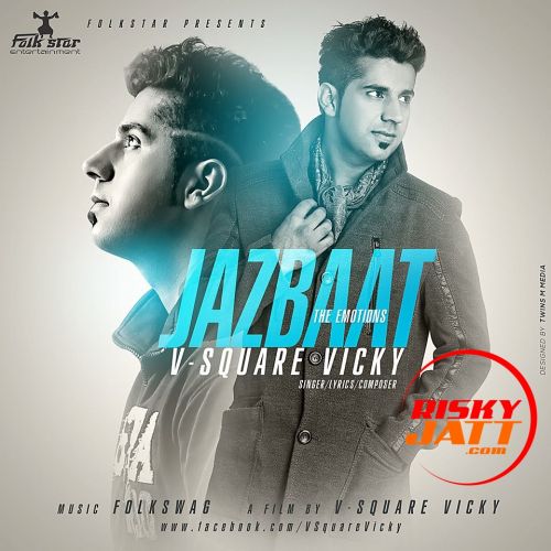 Jazbaat The Emotions V Square Vicky mp3 song free download, Jazbaat The Emotions V Square Vicky full album