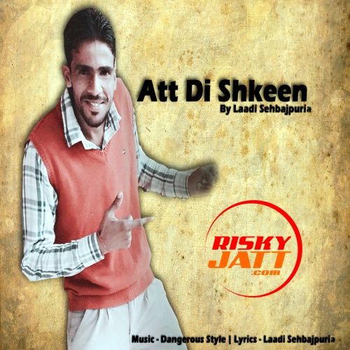 Att Di Shkeen Laadi Sehbajpuria mp3 song free download, Att Di Shkeen Laadi Sehbajpuria full album