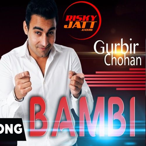 Bambi Gurbir Chohan mp3 song free download, Bambi Gurbir Chohan full album