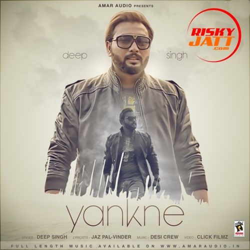 Yankne Deep Singh mp3 song free download, Yankne Deep Singh full album