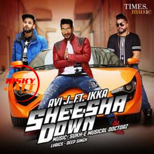 Sheesha Avi J mp3 song free download, Sheesha Down Avi J full album