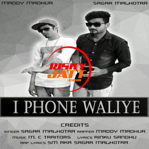 IPhone Waliye Sagar Malhotra, Rapper Maddy, MC traitor mp3 song free download, IPhone Waliye Sagar Malhotra, Rapper Maddy, MC traitor full album