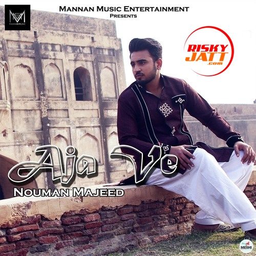 Aja Ve Nouman Majeed mp3 song free download, Aja Ve Nouman Majeed full album