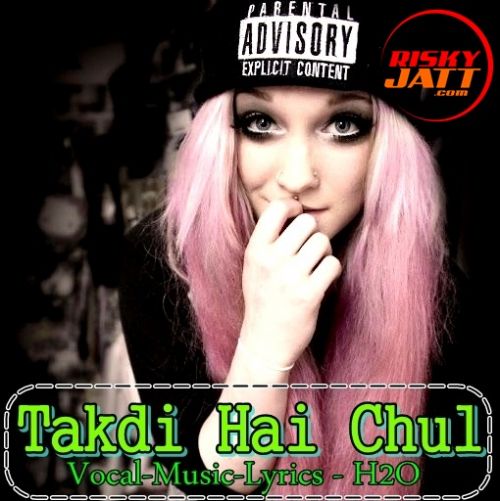 Takdi Hai Chul H2O mp3 song free download, Takdi Hai Chul H2O full album