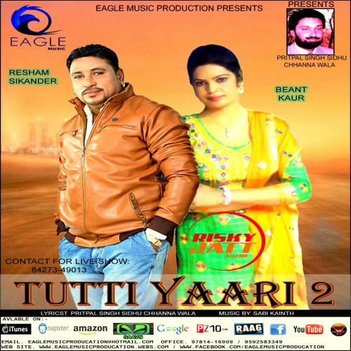 Tutti Yaari 2 Resham Sikander, Beant Kaur mp3 song free download, Tutti Yaari 2 Resham Sikander, Beant Kaur full album