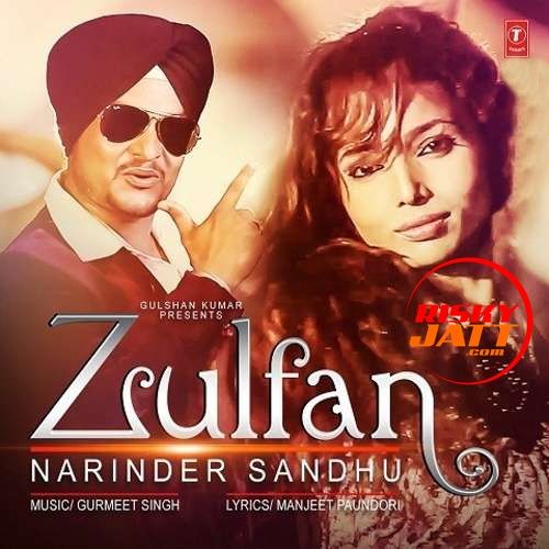 Zulfan Narinder Sandhu mp3 song free download, Zulfan Narinder Sandhu full album