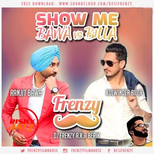 Show Me Bawa vs Billa Dj Frenzy mp3 song free download, Show Me Bawa vs Billa Dj Frenzy full album