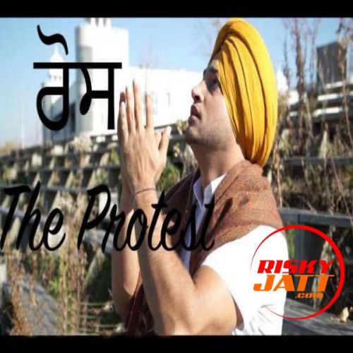 Ros (The Protest) Sarkaar mp3 song free download, Ros (The Protest) Sarkaar full album