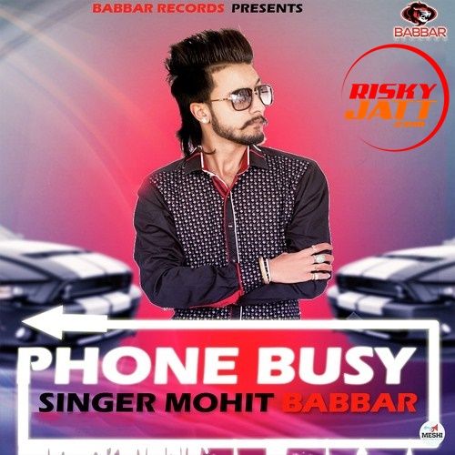 Phone Busy Mohit Babbar mp3 song free download, Phone Busy Mohit Babbar full album