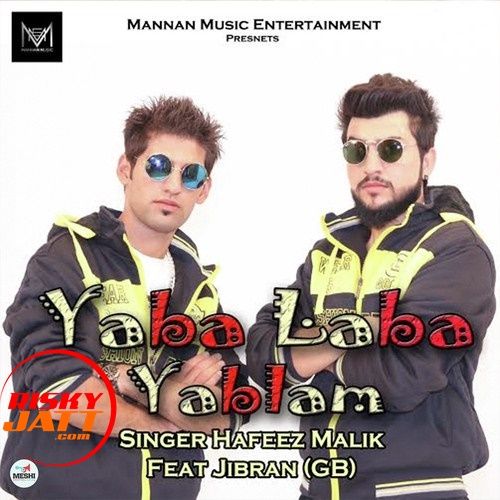 Yaba Laba Yablam Hafeez Malik, Jibran (GB) mp3 song free download, Yaba Laba Yablam Hafeez Malik, Jibran (GB) full album