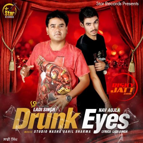 Drunk Eyes Ladi Singh mp3 song free download, Drunk Eyes Ladi Singh full album