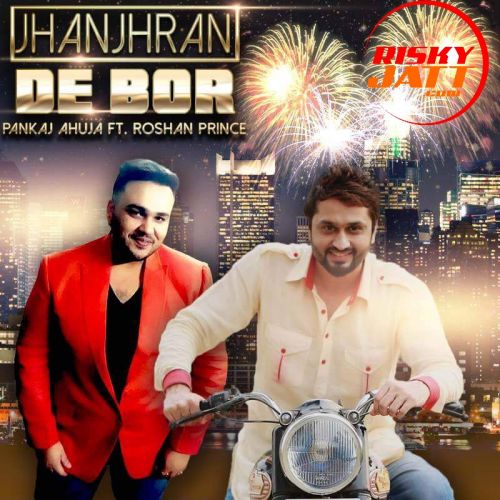 Jhanjhran De Bor Roshan Prince mp3 song free download, Jhanjhran De Bor Roshan Prince full album