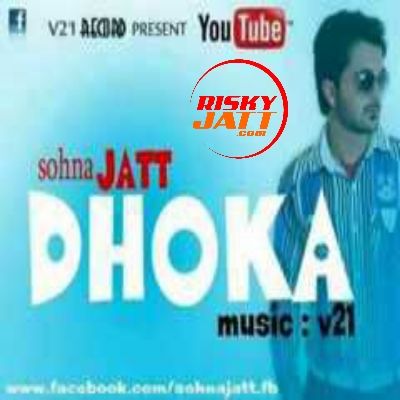 Dhokha Sohna Jatt mp3 song free download, Dhokha Sohna Jatt full album