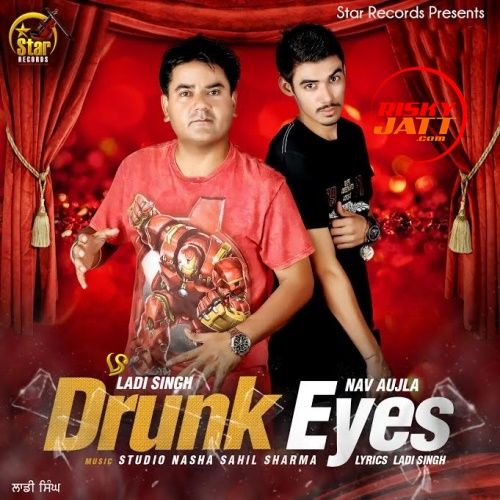 Drunk Eyes Ladi Singh mp3 song free download, Drunk Eyes Ladi Singh full album