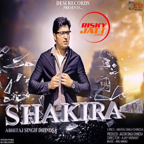 Shakira Abhitaj Singh Dhindsa mp3 song free download, Shakira Abhitaj Singh Dhindsa full album