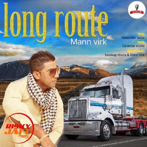 Long Route Mann Virk mp3 song free download, Long Route Mann Virk full album