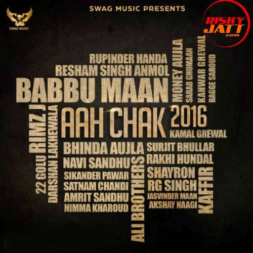 Mera Sardar Rupinder Handa mp3 song free download, Aah Chak 2016 Rupinder Handa full album