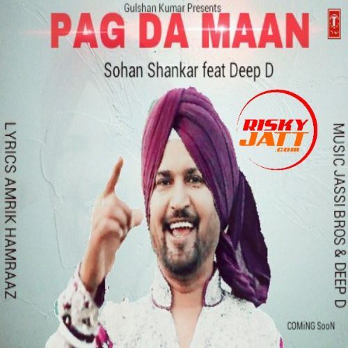 Pag Da Maan Sohan Shankar, Deep D mp3 song free download, Pag Da Maan Sohan Shankar, Deep D full album