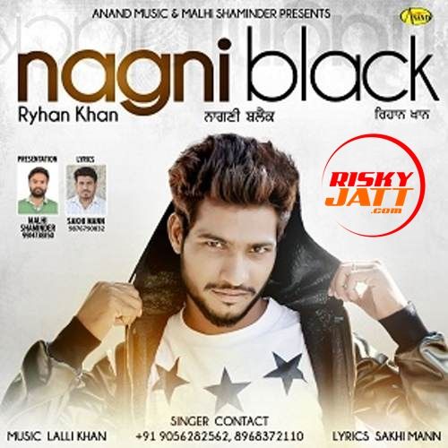 Nagni Black Ryhan Khan mp3 song free download, Nagni Black Ryhan Khan full album