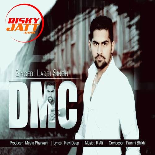 Dmc Laddi Singh mp3 song free download, Dmc Laddi Singh full album