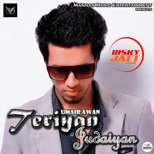 Teriyan Judaiyan Umair Awan mp3 song free download, Teriyan Judaiyan Umair Awan full album