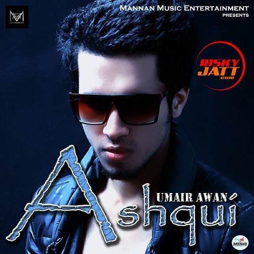 Ashqui Umair Awan mp3 song free download, Ashqui Umair Awan full album