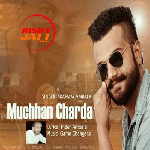 Muchhan Charda Braham Ambala mp3 song free download, Muchhan Charda Braham Ambala full album