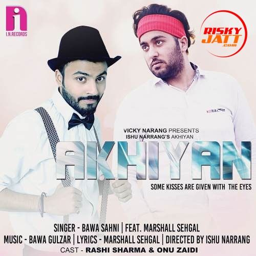 Akhiyaan Bawa Sahni mp3 song free download, Akhiyaan Bawa Sahni full album